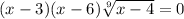 (x-3)(x-6) \sqrt[9]{x-4} =0