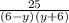 \frac{25}{(6-y)(y+6)}