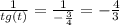 \frac{1}{tg(t)} = \frac{1}{ -\frac{3}{4} } = -\frac{4}{3}