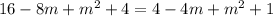 16-8m+ m^{2} +4 = 4-4m+m^{2}+1