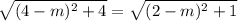 \sqrt{( 4-m)^{2}+4 } = \sqrt{(2-m)^{2}+ 1 }