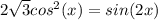 2\sqrt{3}cos^2(x)=sin(2x)