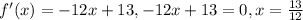 f'(x)=-12x+13, -12x+13=0, x=\frac{13}{12}