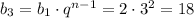 b_3=b_1\cdot q^{n-1}=2\cdot3^2=18