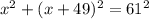 x^{2} + (x+49)^{2}= 61^{2}