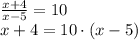 \frac{x+4}{x-5}=10 \\ x+4=10\cdot(x-5)