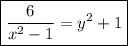 \boxed{\frac{6}{x^2-1}=y^2+1}}