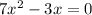 7x^2-3x=0