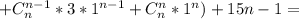 +C_{n}^{n-1}*3*1^{n-1}+C_{n}^{n}*1^{n})+15n-1=