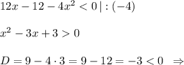 12x-12-4x^20\\\\D=9-4\cdot 3=9-12=-3