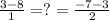 \frac{3-8}{1}=?=\frac{-7-3}{2}