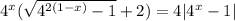 4^x( \sqrt{4^{2(1-x)}-1}+2)=4|4^x-1|