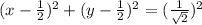 (x-\frac{1}{2})^2+(y-\frac{1}{2})^2=(\frac{1}{\sqrt{2}})^2