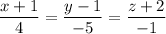 \dfrac{x+1}{4}=\dfrac{y-1}{-5}=\dfrac{z+2}{-1}