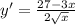 y' = \frac{27-3x}{2\sqrt{x}}