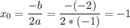 \displaystyle x_0= \frac{-b}{2a}= \frac{-(-2)}{2*(-1)}=-1