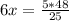 6x= \frac{5*48}{25}