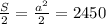 \frac{S}{2}= \frac{a^{2}}{2}=2450