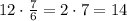 12\cdot\frac76=2\cdot7=14