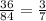 \frac{36}{84} = \frac{3}{7}