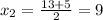 x_2= \frac{13+5}{2}=9