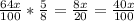 \frac{64x}{100} * \frac{5}{8} = \frac{8x}{20} = \frac{40x}{100}