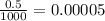 \frac{0.5}{1000} = 0.00005