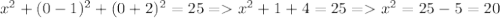 x^2+(0-1)^2+(0+2)^2=25 = x^2+1+4=25 = x^2=25-5=20