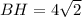 BH=4\sqrt2