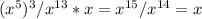 (x^5)^3/x ^{13} *x=x ^{15}/x ^{14}=x