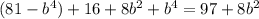 (81-b^4)+16+8b^2+b^4=97+8b^2