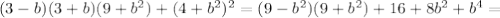 (3-b)(3+b)(9+b^2)+(4+b^2)^2=(9-b^2)(9+b^2)+16+8b^2+b^4=