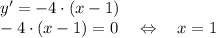 y'=-4\cdot(x-1)\\-4\cdot(x-1)=0\quad \Leftrightarrow\quad x=1