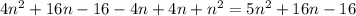 4 n^{2} +16n-16-4n+4n+ n^{2} =5 n^{2} +16n-16