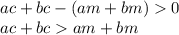 ac+bc-(am+bm)0\\ ac+bcam+bm