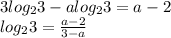 3log_23-alog_23=a-2 \\ log_23= \frac{a-2}{3-a}