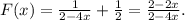 F(x)=\frac1{2-4x}+\frac12=\frac{2-2x}{2-4x}.