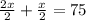 \frac{2x}{2} + \frac{x}{2} =75