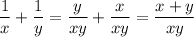 \dfrac{1}{x}+\dfrac{1}{y}=\dfrac{y}{xy}+\dfrac{x}{xy}=\dfrac{x+y}{xy}