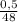 \frac{0,5}{48}