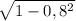 \sqrt{1- 0,8^{2}}