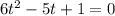 6t^2-5t+1=0