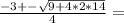 \frac{-3+- \sqrt{9+4*2*14} }{4}=