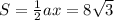 S = \frac{1}{2}ax = 8\sqrt{3}