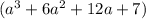 (a^{3}+6a^{2}+12a+7)