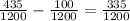 \frac{435}{1200} - \frac{100}{1200} = \frac{335}{1200}