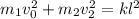 m_1v^2_0+m_2v^2_2 =kl^2