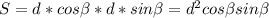 S=d*cos \beta *d*sin \beta =d^{2} cos \beta sin \beta