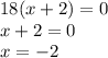 18(x+2)=0\\x+2=0\\x=-2