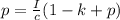 p = \frac{I}{c} (1 - k + p)